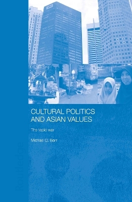 Cultural Politics and Asian Values - Michael D. Barr