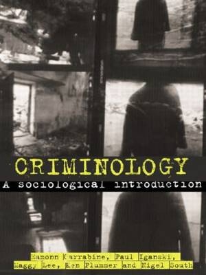 Criminology - Eamonn Carrabine, Paul Iganski, Nigel South, Maggy Lee, Ken Plummer