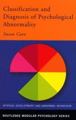 Classification and Diagnosis of Psychological Abnormality - Susan Cave