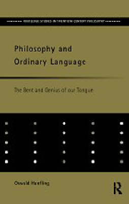 Philosophy and Ordinary Language - Oswald Hanfling