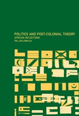 Politics and Post-Colonial Theory - Pal Ahluwalia