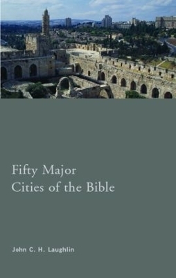 Fifty Major Cities of the Bible - John Laughlin