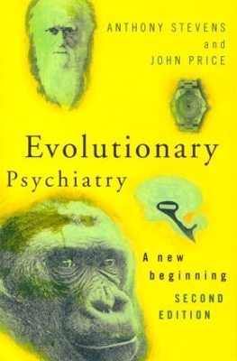 Evolutionary Psychiatry, second edition - Anthony Stevens, John Price