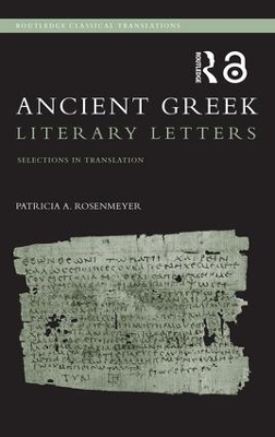 Ancient Greek Literary Letters - Patricia A. Rosenmeyer