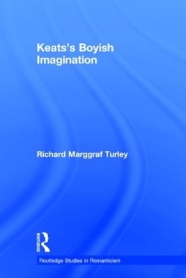Keats's Boyish Imagination - Richard Marggraf Turley