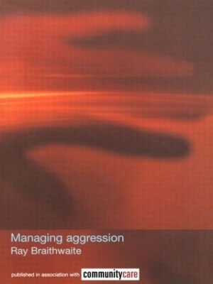 Managing Aggression - Ray Braithwaite