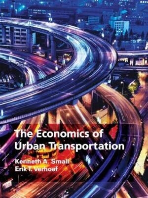 The Economics of Urban Transportation - Kenneth A. Small, Erik T. Verhoef