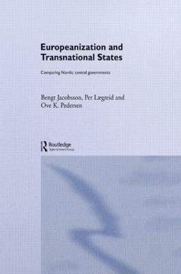 Europeanization and Transnational States - Bengt Jacobsson, Per Lægreid, Ove K. Pedersen