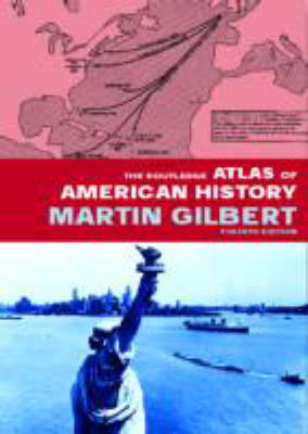 The Routledge Atlas of American History - Martin Gilbert