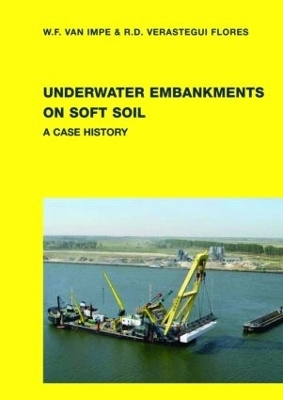 Underwater Embankments on Soft Soil - William F. Van Impe, R. Daniel Verastegui Flores