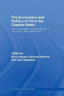 The Economics and Politics of Oil in the Caspian Basin - 