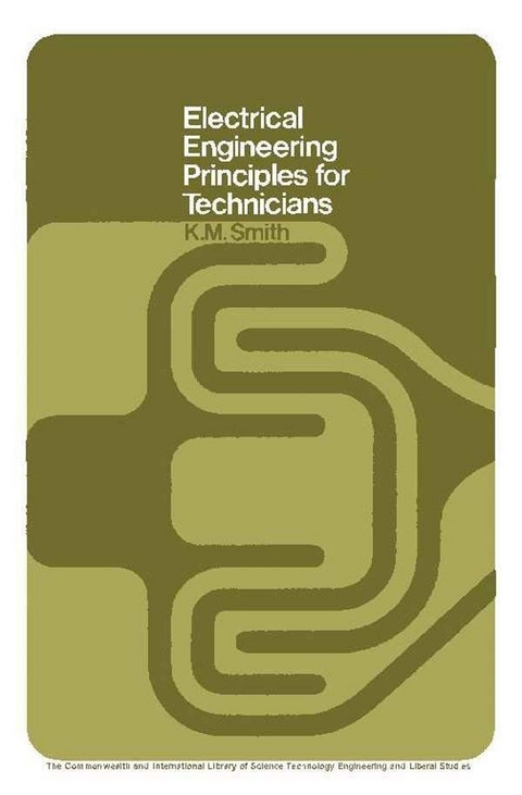 Electrical Engineering Principles for Technicians -  K. M. Smith