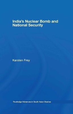 India's Nuclear Bomb and National Security - Karsten Frey