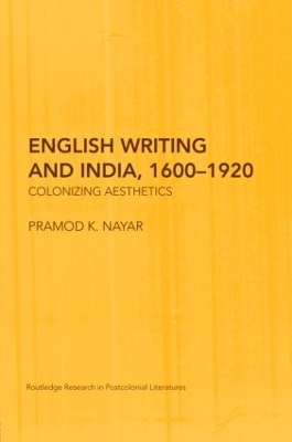 English Writing and India, 1600-1920 - Pramod K. Nayar