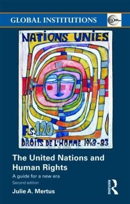 The United Nations and Human Rights - Julie A Mertus, Julie Mertus