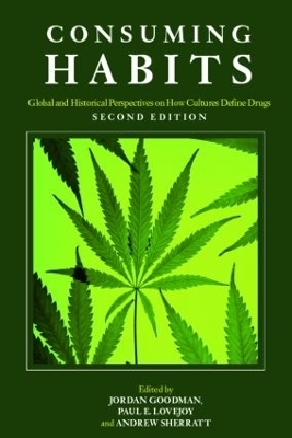 Consuming Habits: Global and Historical Perspectives on How Cultures Define Drugs - 