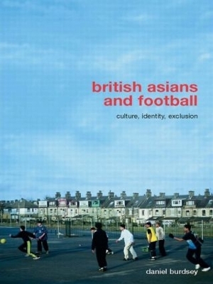 British Asians and Football - Daniel Burdsey