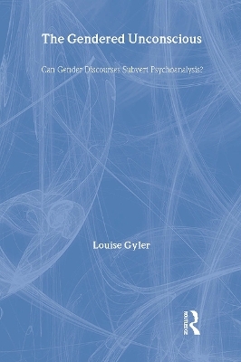 The Gendered Unconscious - Louise Gyler