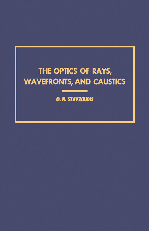 Optics of Rays, Wavefronts, and Caustics -  O Stavroudis