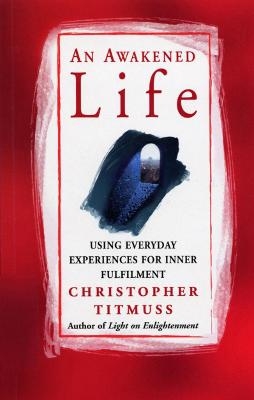 An Awakened Life - Christopher Titmuss