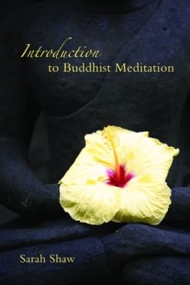 Introduction to Buddhist Meditation - Sarah Shaw