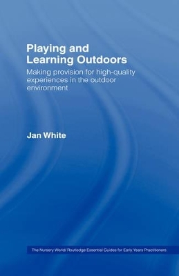 Being, Playing and Learning Outdoors - Jan White