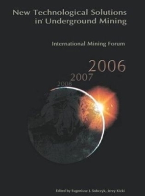 International Mining Forum 2006, New Technological Solutions in Underground Mining - 