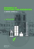 Dynamics of Structure and Foundation - A Unified Approach - Indrajit Chowdhury, Shambhu P. Dasgupta