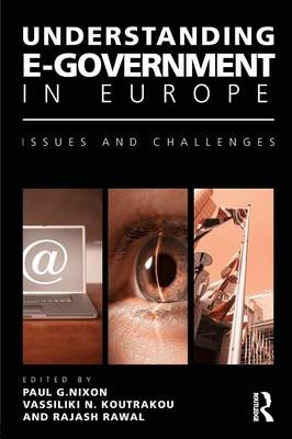 Understanding E-Government in Europe - Paul G. Nixon; Vassiliki N. Koutrakou; Rajash Rawal
