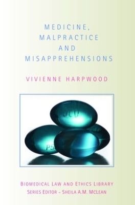 Medicine, Malpractice and Misapprehensions - V.H. Harpwood