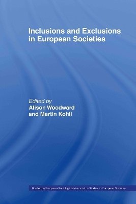 Inclusions and Exclusions in European Societies - Martin Kohli; Alison Woodward