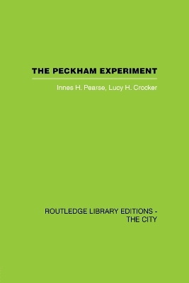 The Peckham Experiment PBD - Innes H. Pearse, Lucy H. Crocker