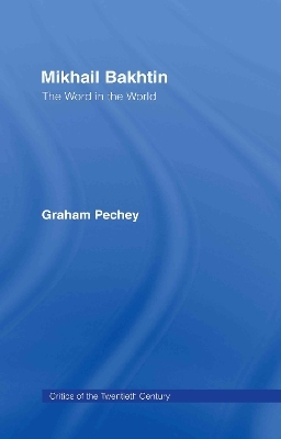 Mikhail Bakhtin - Graham Pechey