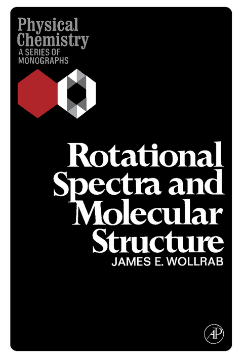 Rotational Spectra and Molecular Structure -  James E. Wollrab