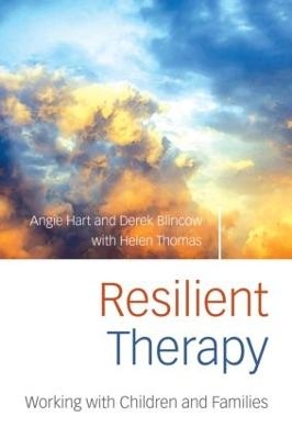 Resilient Therapy - Angie Hart, Derek Blincow, Helen Thomas