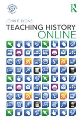 Teaching History Online - John F. Lyons