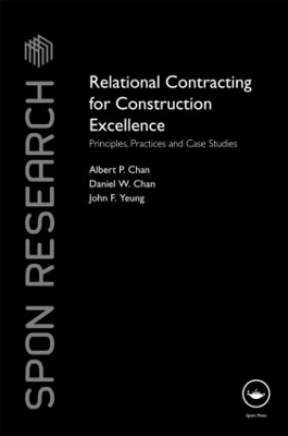 Relational Contracting for Construction Excellence - Albert P Chan, Daniel W Chan, John F Yeung