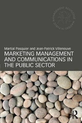 Marketing Management and Communications in the Public Sector - Martial Pasquier, Jean-Patrick Villeneuve