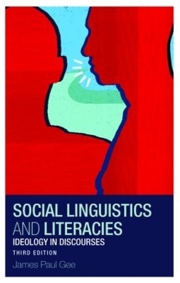 Social Linguistics and Literacies - James Gee, James Paul Gee