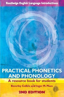 Practical Phonetics and Phonology - Beverley Collins, Inger M. Mees