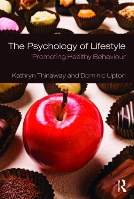 The Psychology of Lifestyle - Kathryn Thirlaway, Dominic Upton