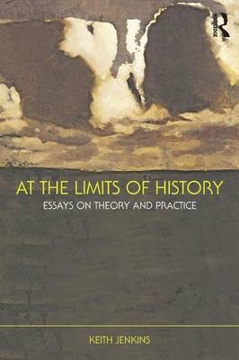 At the Limits of History - Keith Jenkins