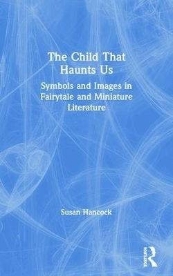 The Child That Haunts Us - Susan Hancock