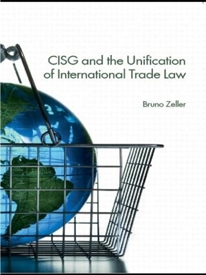 CISG and the Unification of International Trade Law - Bruno Zeller