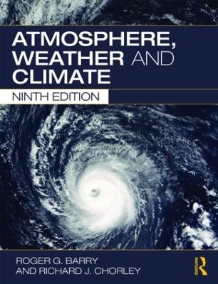 Atmosphere, Weather and Climate - Roger G. Barry, Richard J Chorley