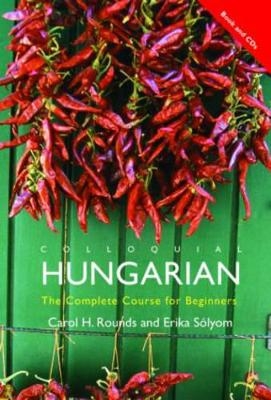 Colloquial Hungarian - Carol H. Rounds, Erika Sólyom