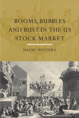 Booms, Bubbles and Bust in the US Stock Market - David Western