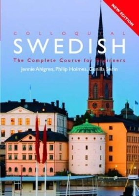 Colloquial Swedish - Jennie Ahlgren, Philip Holmes, Gunilla Serin