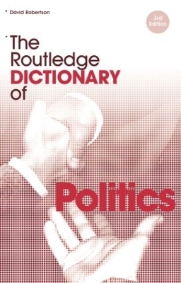 The Routledge Dictionary of Politics - David Robertson