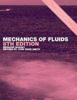 Mechanics of Fluids, Eighth Edition - John Ward-Smith